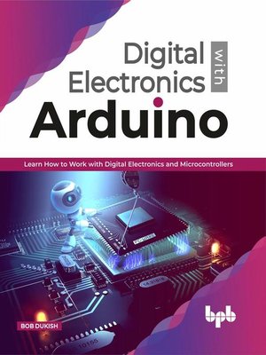 cover image of Digital Electronics with Arduino